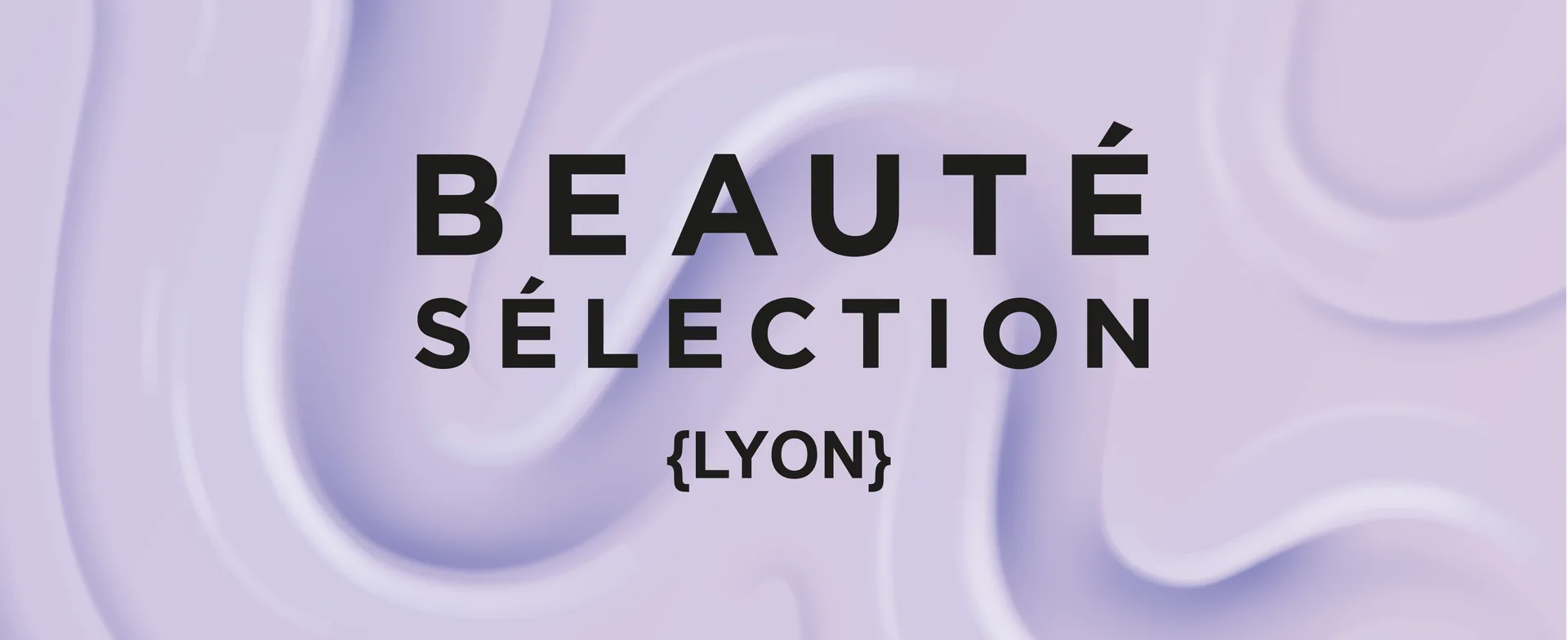 Bannière Beauté Sélection Lyon
